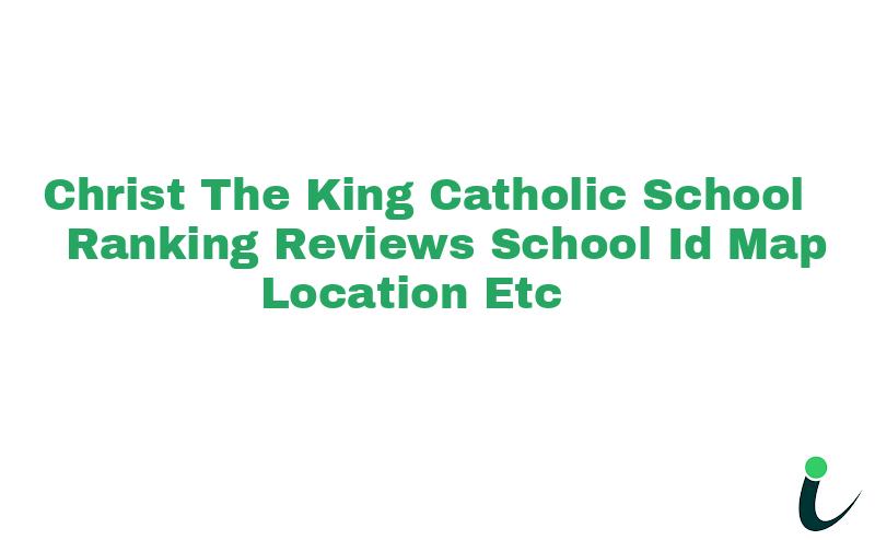 Christ The King Catholic School Ranking Reviews School ID Map Location etc
