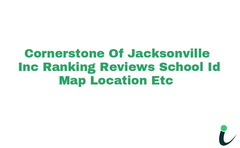 Cornerstone Of Jacksonville, Inc. Ranking Reviews School ID Map Location etc