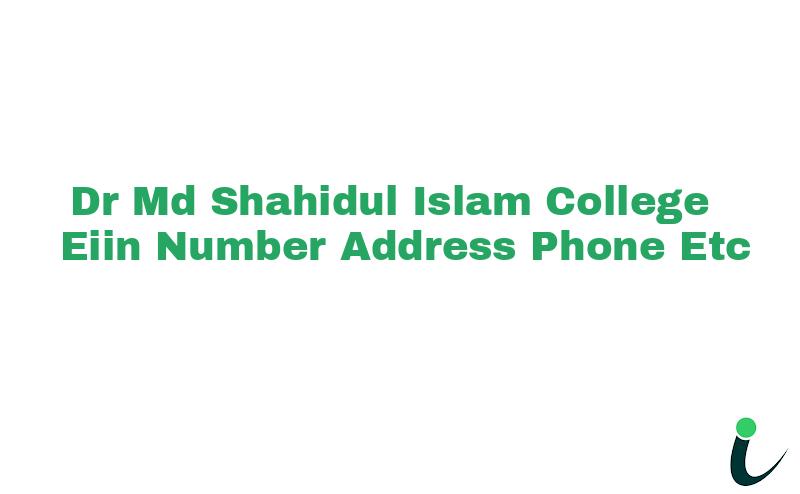 Dr. Md. Shahidul Islam College EIIN Number Phone Address etc
