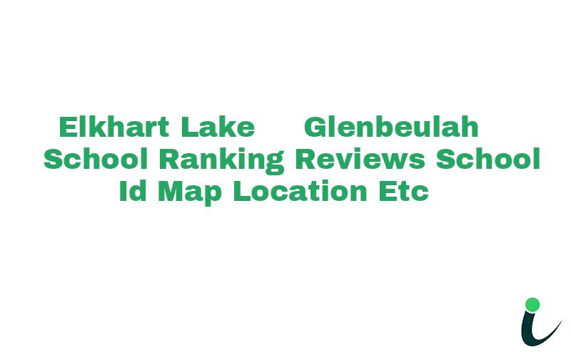 Elkhart Lake - Glenbeulah School Ranking Reviews School ID Map Location etc