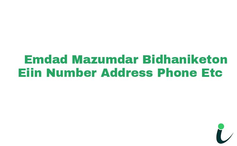 Emdad Mazumdar Bidhaniketon EIIN Number Phone Address etc