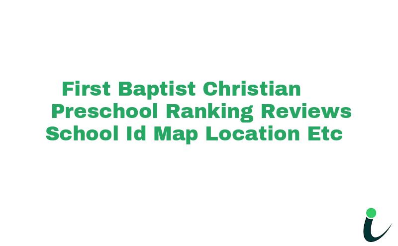 First Baptist Christian Preschool Ranking Reviews School ID Map Location etc