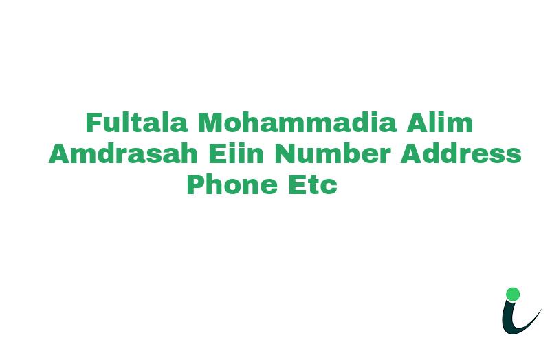 Fultala Mohammadia Alim Amdrasah EIIN Number Phone Address etc