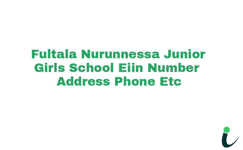 Fultala Nurunnessa Junior Girls School EIIN Number Phone Address etc