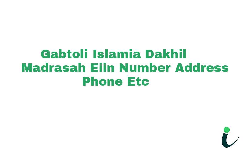 Gabtoli Islamia Dakhil Madrasah EIIN Number Phone Address etc