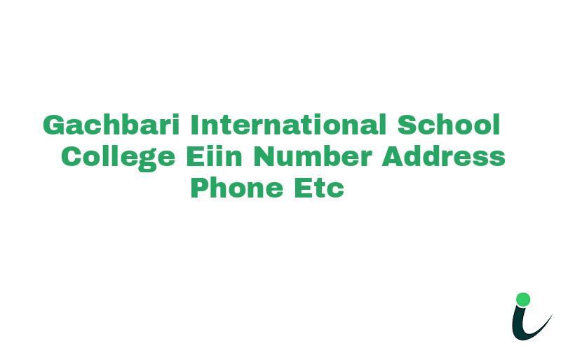 Gachbari International School & College EIIN Number Phone Address etc