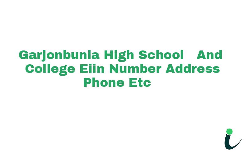 Garjonbunia High School  And College EIIN Number Phone Address etc