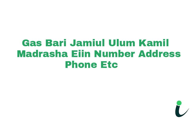 Gas Bari Jamiul Ulum Kamil Madrasha EIIN Number Phone Address etc