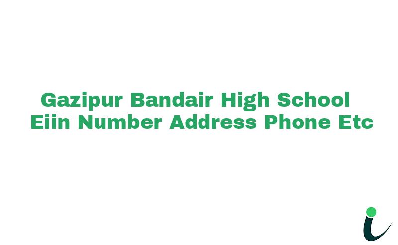 Gazipur Bandair High School EIIN Number Phone Address etc