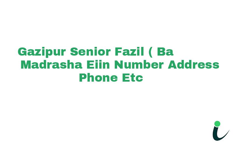 Gazipur Senior Fazil (B.A)  Madrasha EIIN Number Phone Address etc