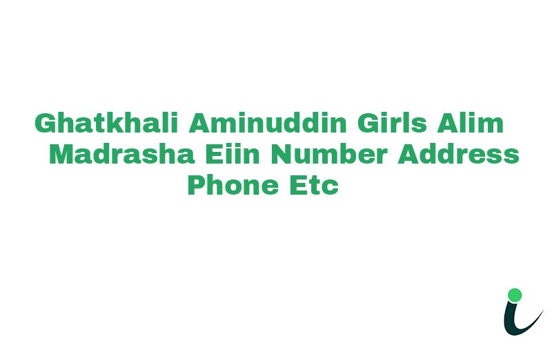 Ghatkhali Aminuddin Girls Alim Madrasha EIIN Number Phone Address etc