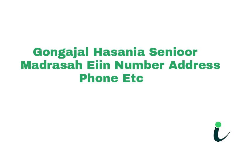 Gongajal Hasania Senioor Madrasah EIIN Number Phone Address etc