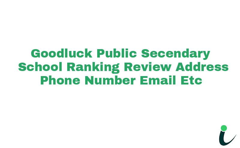 Automobile Nagar Goodluck Public Secendary School Ranking Review Rating Address 2023