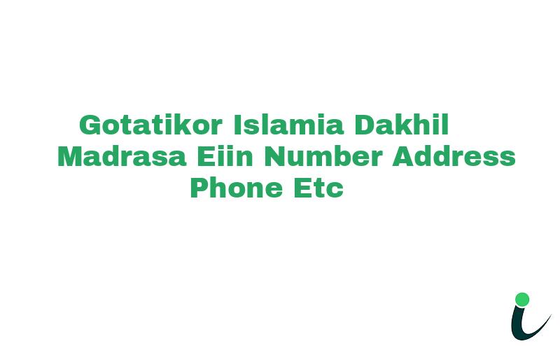 Gotatikor Islamia Dakhil Madrasa EIIN Number Phone Address etc