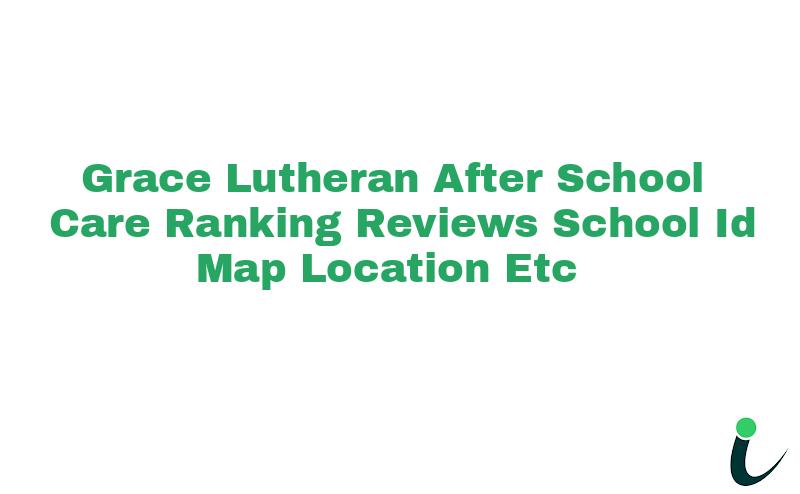 Grace Lutheran After-School Care Ranking Reviews School ID Map Location etc
