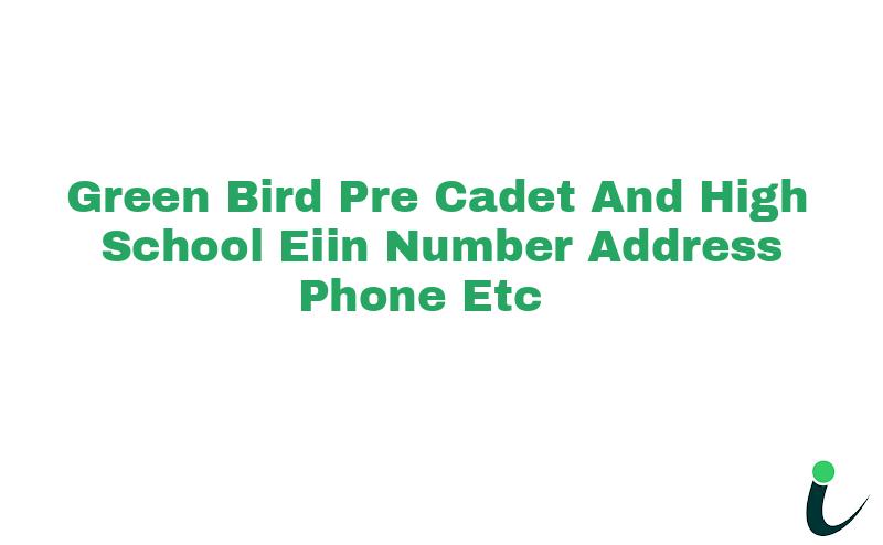 Green Bird Pre-Cadet And High School EIIN Number Phone Address etc