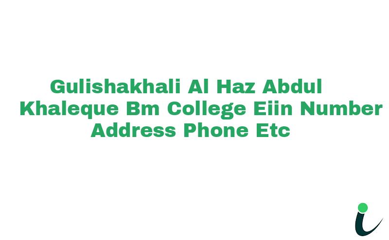 Gulishakhali Al-Haz Abdul Khaleque Bm College EIIN Number Phone Address etc