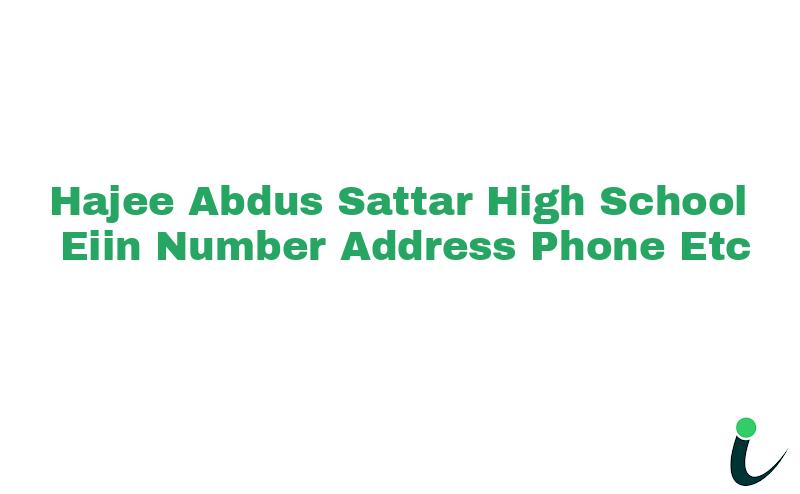 Hajee Abdus Sattar High School EIIN Number Phone Address etc