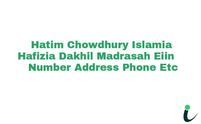 Hatim Chowdhury Islamia Hafizia Dakhil Madrasah EIIN Number Phone Address etc