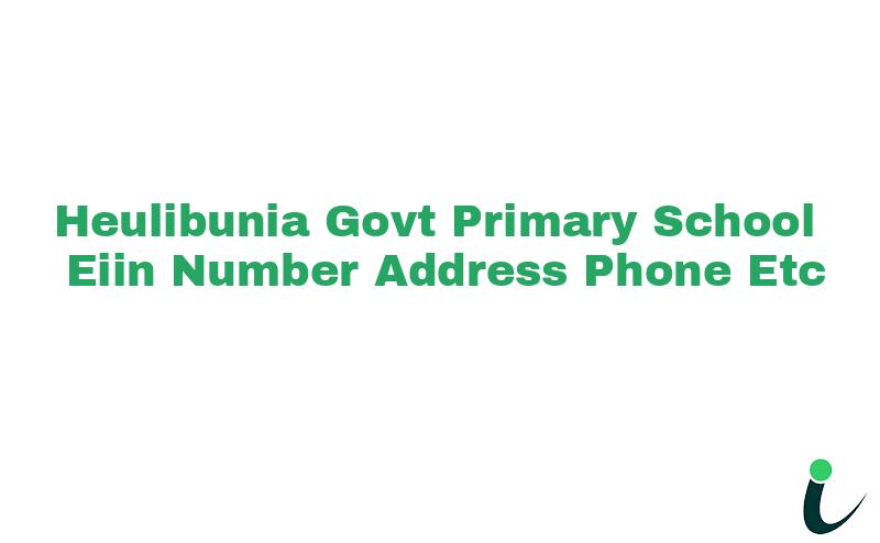 Heulibunia Govt. Primary School EIIN Number Phone Address etc