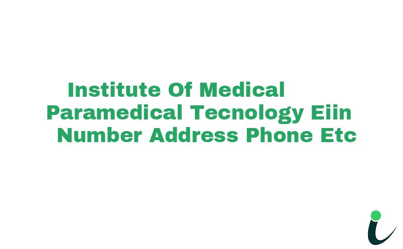Institute Of Medical & Paramedical Tecnology EIIN Number Phone Address etc
