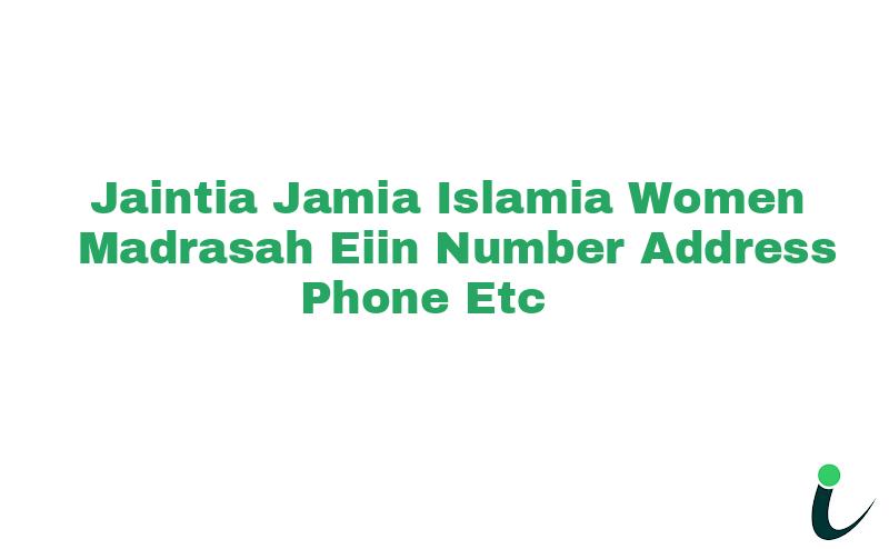 Jaintia Jamia Islamia Women Madrasah EIIN Number Phone Address etc