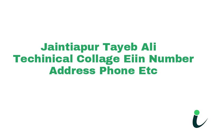 Jaintiapur Tayeb Ali Techinical Collage EIIN Number Phone Address etc