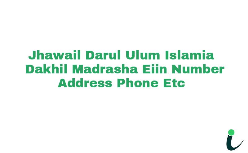 Jhawail Darul Ulum Islamia Dakhil Madrasha EIIN Number Phone Address etc