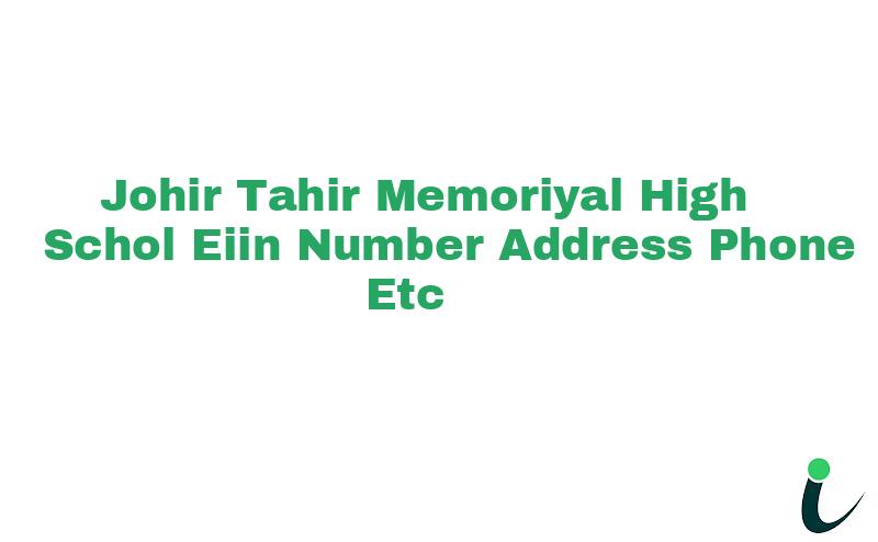 Johir Tahir Memoriyal High Schol EIIN Number Phone Address etc
