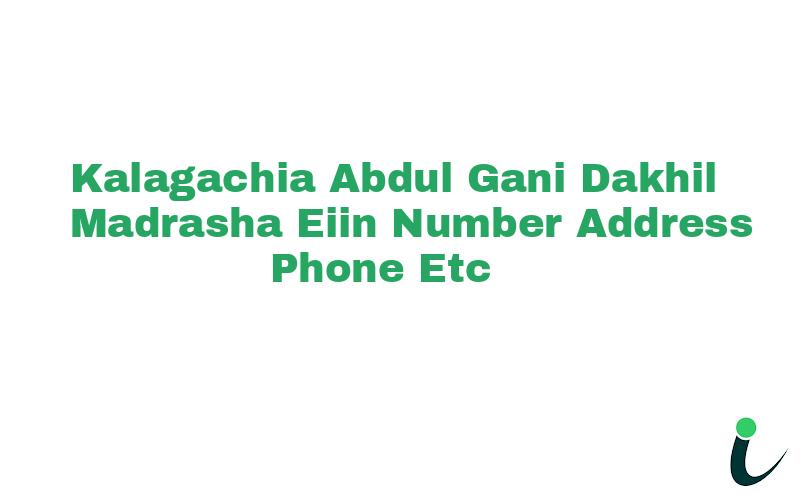 Kalagachia Abdul Gani Dakhil Madrasha EIIN Number Phone Address etc