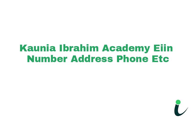 Kaunia Ibrahim Academy EIIN Number Phone Address etc