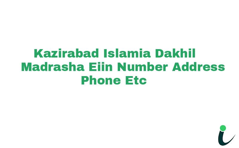 Kazirabad Islamia Dakhil Madrasha EIIN Number Phone Address etc