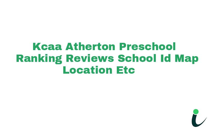Kcaa Atherton Preschool Ranking Reviews School ID Map Location etc