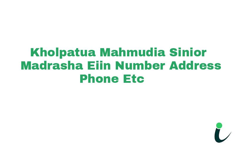 Kholpatua Mahmudia Sinior Madrasha EIIN Number Phone Address etc