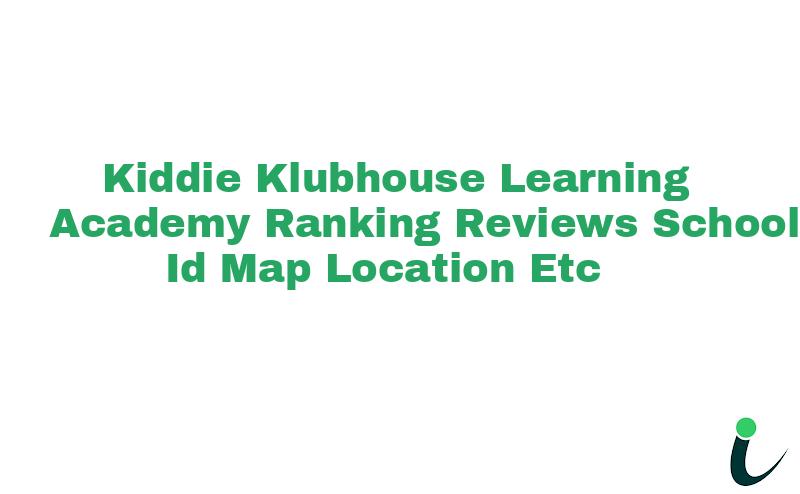 Kiddie Klubhouse Learning Academy Ranking Reviews School ID Map Location etc