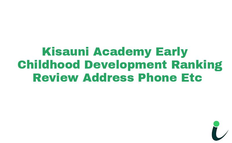 Kisauni Academy Early Childhood Development Ranking Review Address Phone etc