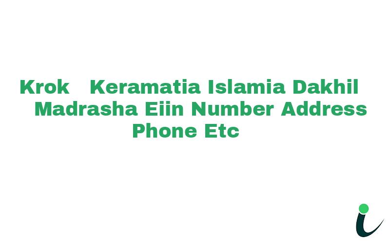Krok  Keramatia Islamia Dakhil Madrasha EIIN Number Phone Address etc