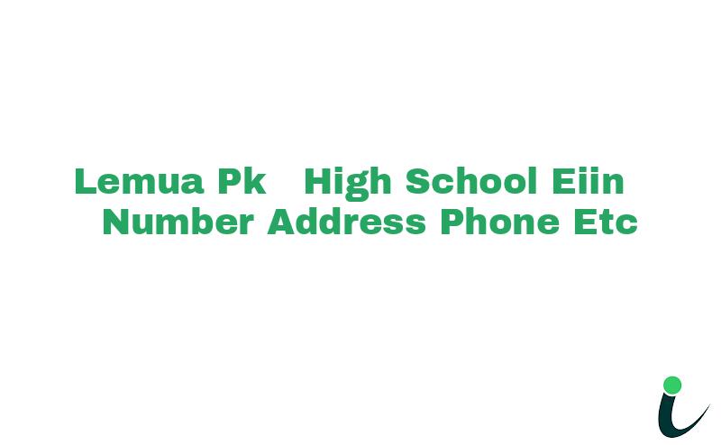 Lemua P.K.  High School EIIN Number Phone Address etc