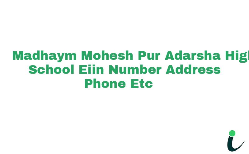 Madhaym Mohesh Pur Adarsha High School EIIN Number Phone Address etc