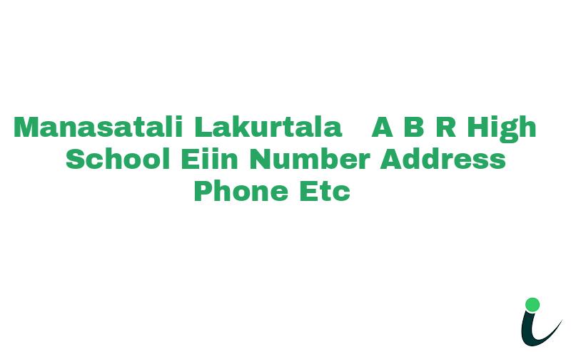 Manasatali Lakurtala  A B R High School EIIN Number Phone Address etc