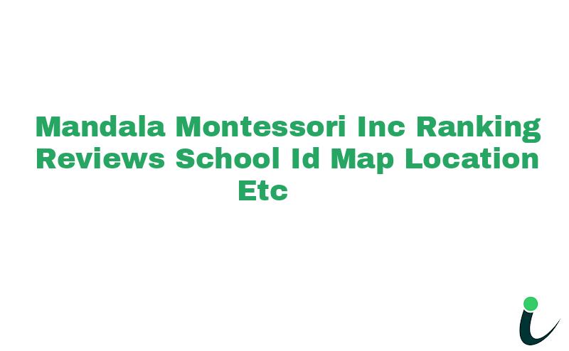 Mandala Montessori Inc Ranking Reviews School ID Map Location etc