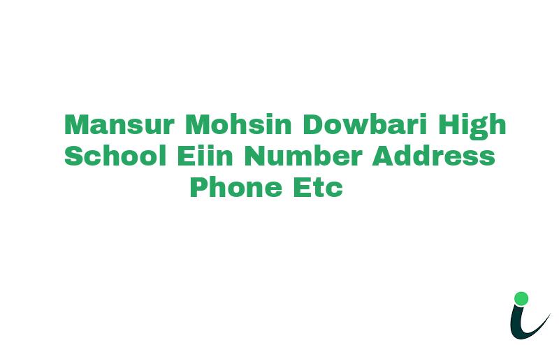 Mansur Mohsin Dowbari High School EIIN Number Phone Address etc