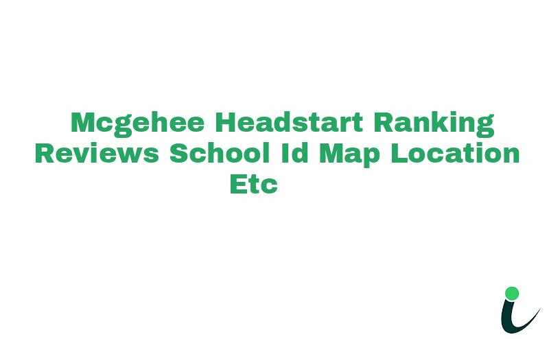 Mcgehee Headstart Ranking Reviews School ID Map Location etc