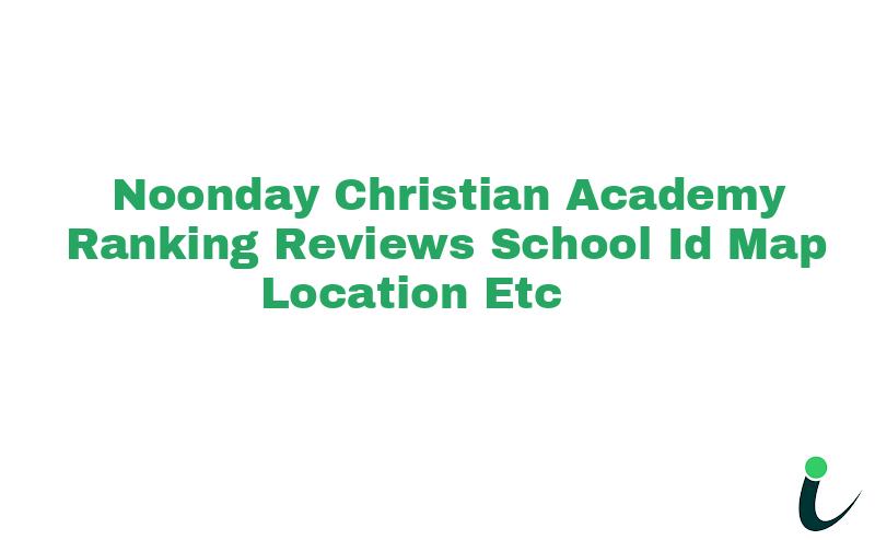 Noonday Christian Academy Ranking Reviews School ID Map Location etc