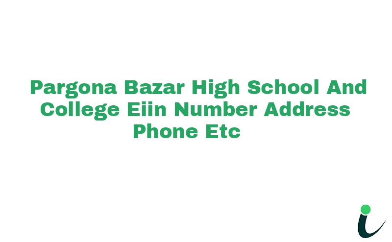 Pargona Bazar High School And College EIIN Number Phone Address etc