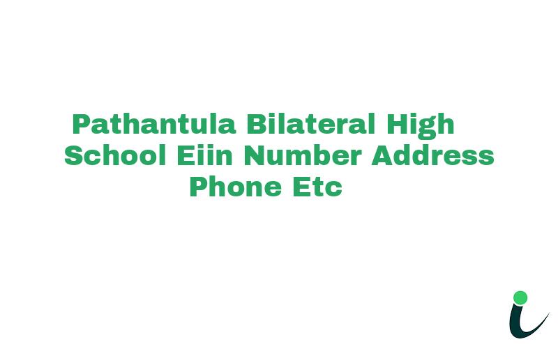 Pathantula Bilateral High School EIIN Number Phone Address etc