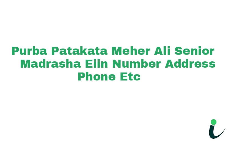 Purba Patakata Meher Ali Senior Madrasha EIIN Number Phone Address etc