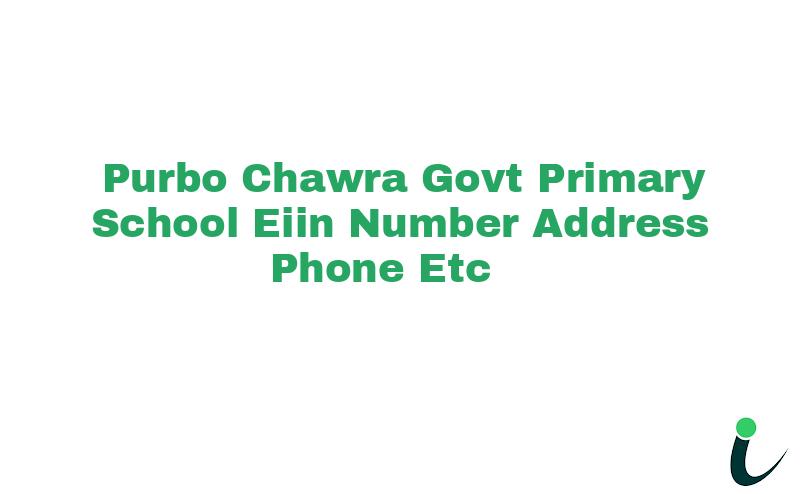 Purbo Chawra Govt. Primary School EIIN Number Phone Address etc