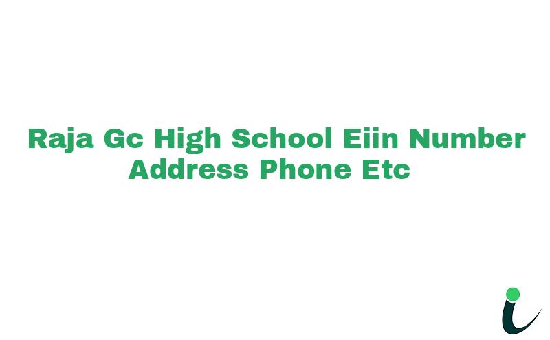 Raja G.C. High School EIIN Number Phone Address etc