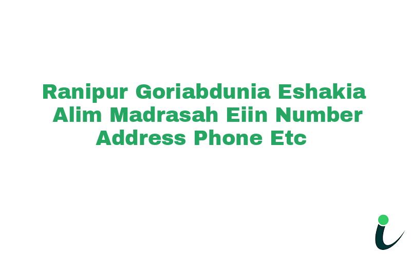 Ranipur Goriabdunia Eshakia Alim Madrasah EIIN Number Phone Address etc